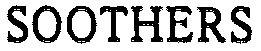 SOOTHERS