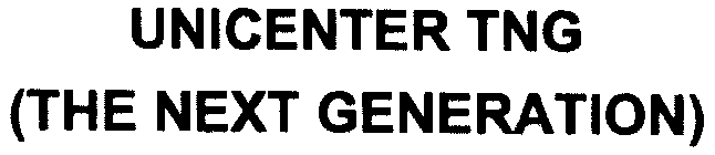 UNICENTER TNG (THE NEXT GENERATION)
