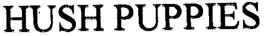 HUSH PUPPIES