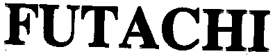 FUTACHI