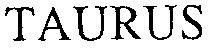 TAURUS