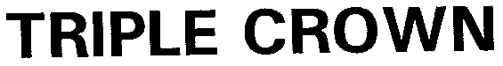 TRIPLE CROWN