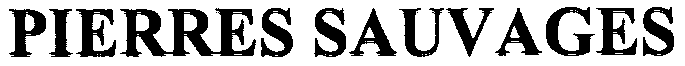 PIERRES SAUVAGES