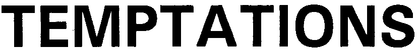 TEMPTATIONS