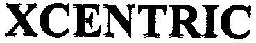 XCENTRIC