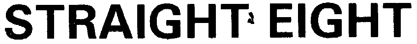 STRAIGHT EIGHT