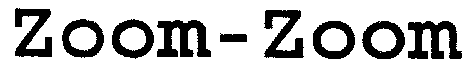 Zoom-Zoom