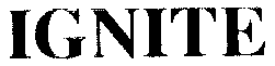IGNITE