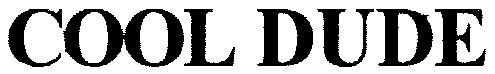 COOL DUDE