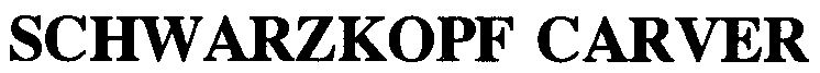 SCHWARZKOPF CARVER