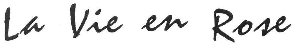 La Vie en Rose