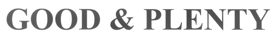 GOOD & PLENTY