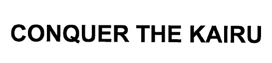 CONQUER THE KAIRU