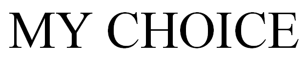 MY CHOICE