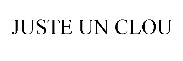 JUSTE UN CLOU