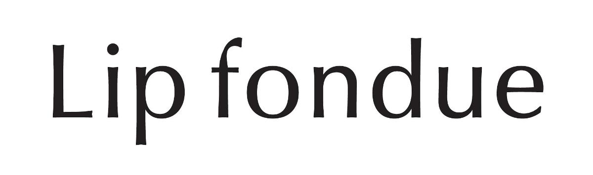 Lip fondue