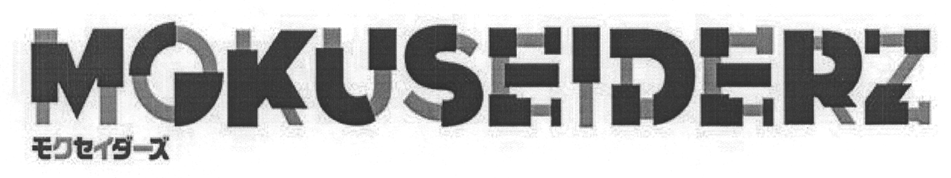 MOKUSEIDERZ 一