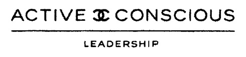 C ACTIVE CONSCIOUS LEADERSHIP