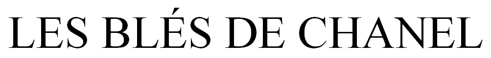 LES BLÉS DE CHANEL