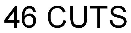 46 CUTS