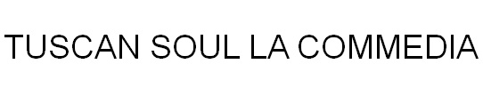 TUSCAN SOUL LA COMMEDIA