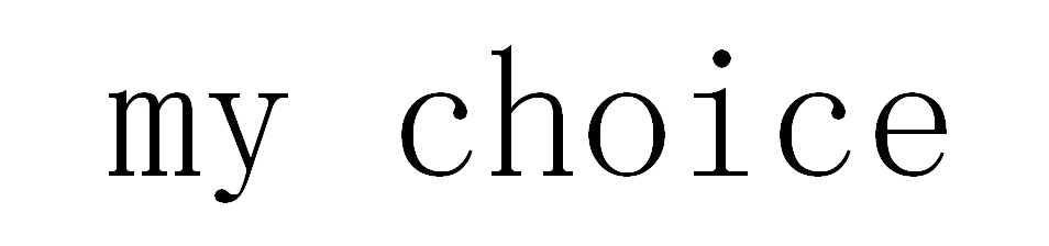 my choice