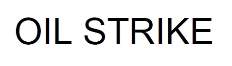OIL STRIKE