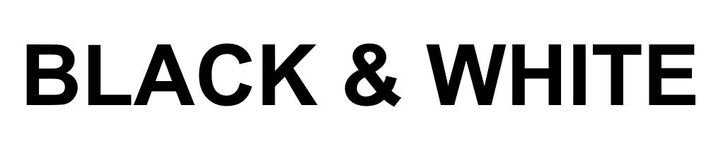BLACK & WHITE