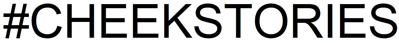 #CHEEKSTORIES