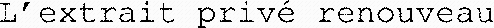 L'extrait prive renouveau
