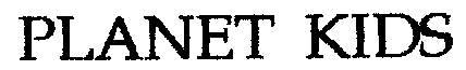 PLANET KIDS