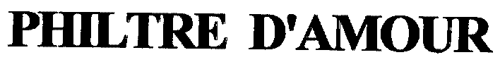 PHILTRE D'AMOUR