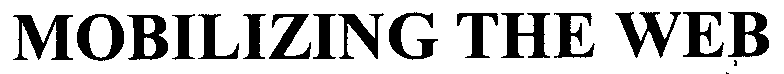 MOBILIZING THE WEB