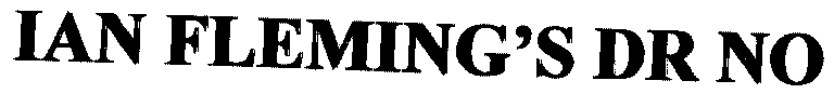 IAN FLEMING'S DR NO