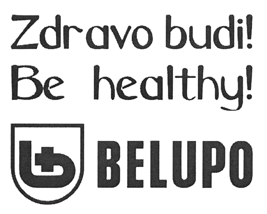 Zdravo budi! Be healthy! BELUPO