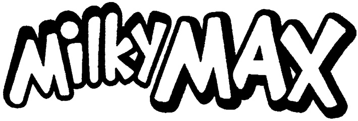 MILKY MAX