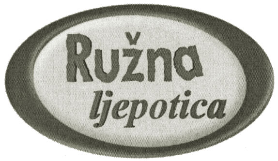 RUŽNA LJEPOTICA