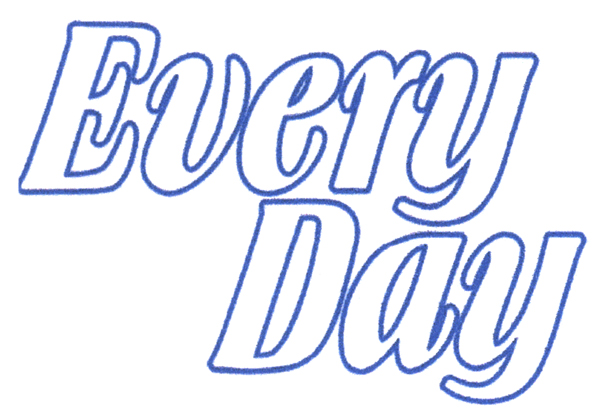 EVERY DAY