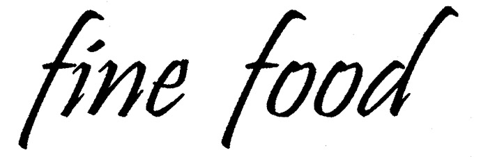 FINE FOOD