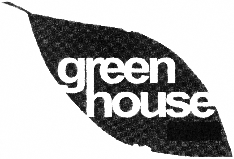 GREEN HOUSE