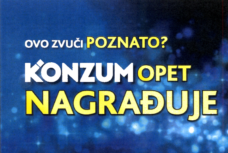 OVO ZVUČI POZNATO? KONZUM OPET NAGRAĐUJE