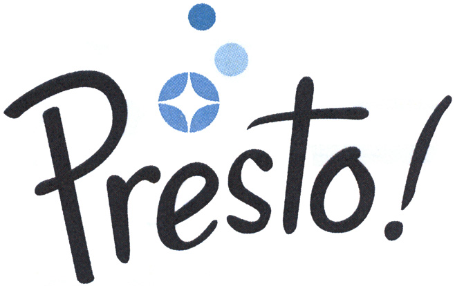 PRESTO!