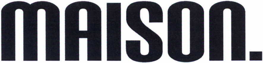 MAISON.