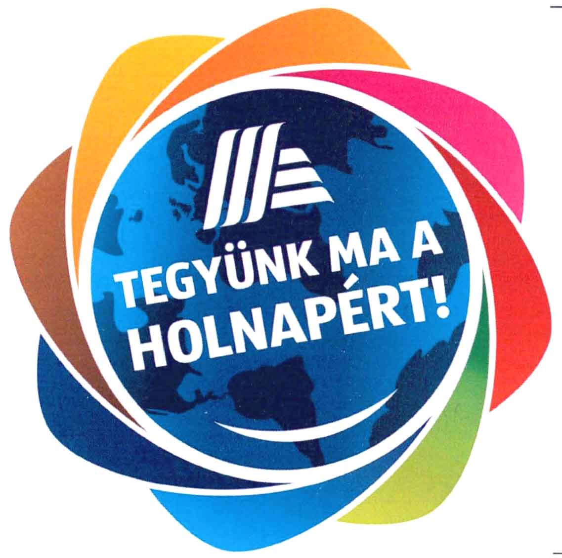 TEGYÜNK MA A HOLNAPÉRT!