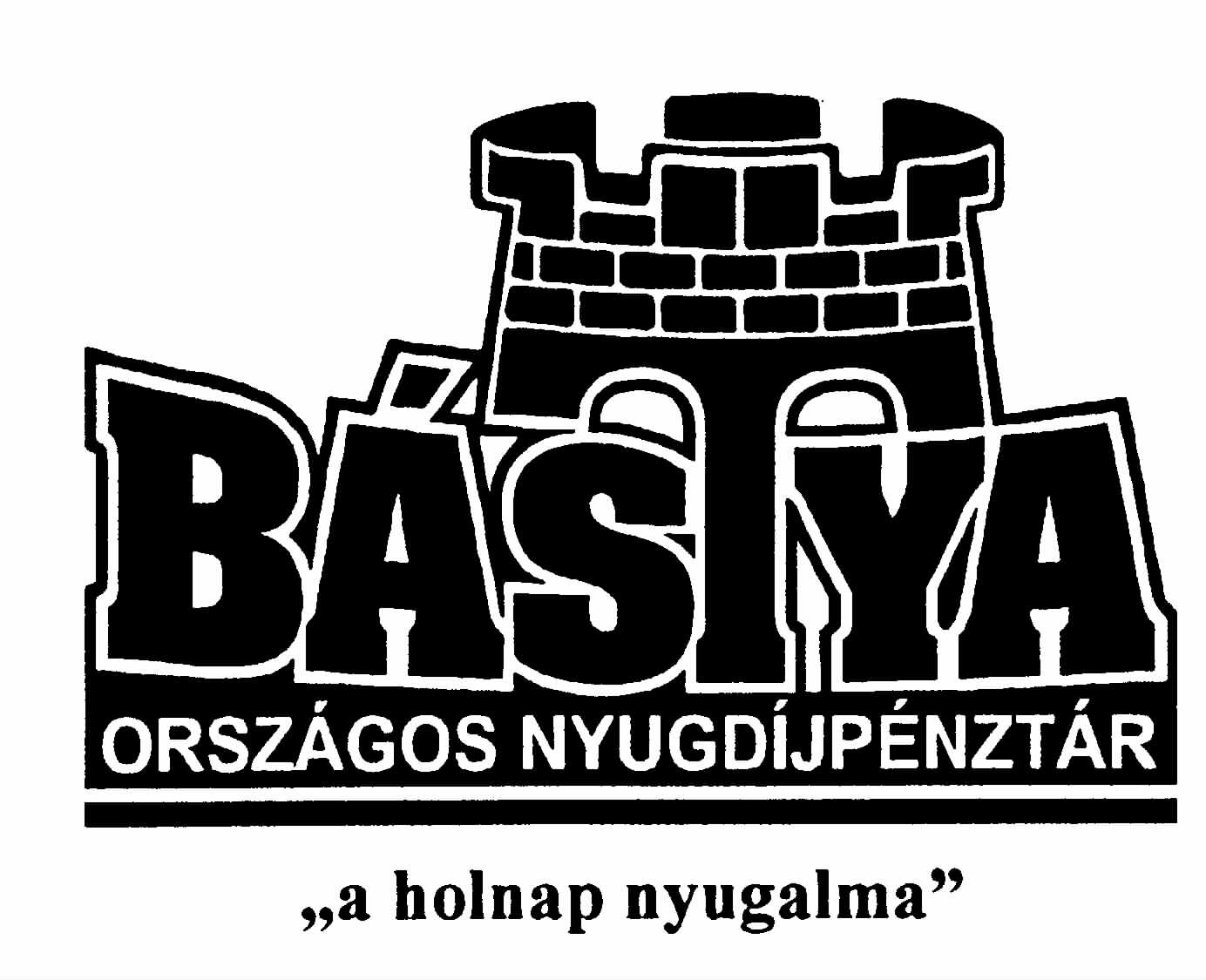 BÁSTYA "a holnap nyugalma"