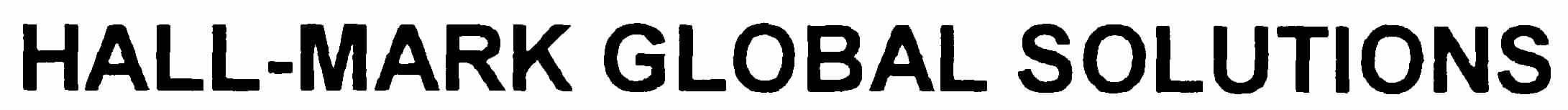 HALL-MARK GLOBAL SOLUTIONS