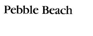 PEBBLE BEACH