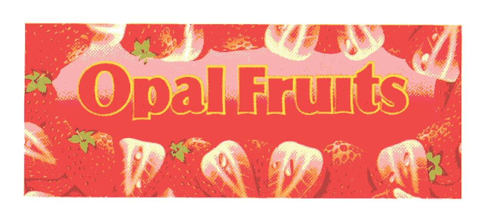 OPAL FRUITS