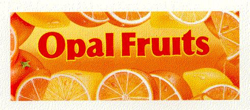 OPAL FRUITS