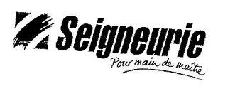 SEIGNEURIE POUR MAIN DE MAITRE